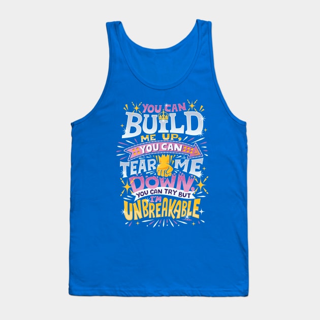 I'm Unbreakable Tank Top by risarodil